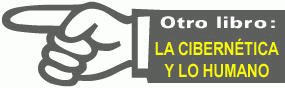 ◄— Otro libro: La Cibernética y Lo Humano